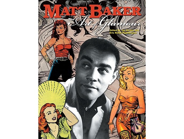 Мэтт Бейкер и его гламурные героини на обложке “Мэтт Бэйкер: Искусство гламура” (Matt Baker: The Art of Glamour, 2012)