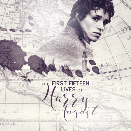 15 жизней. Fifteen Lives of Harry August. 15 Lives of Harry August. Harry August Val.